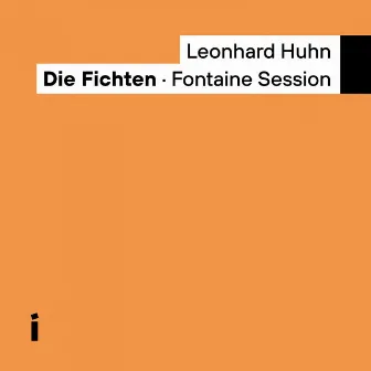 Die Fichten: Fontaine Session by Leonhard Huhn