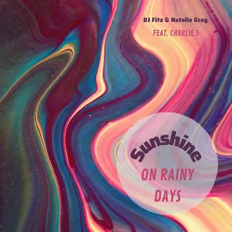 Sunshine on Rainy Days by DJ Fitz