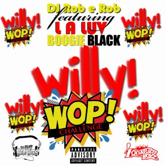 Willy Wop Challenge by DJ Rob E Rob