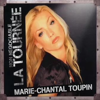 Non négociable : La tournée (Live) by Marie-Chantal Toupin