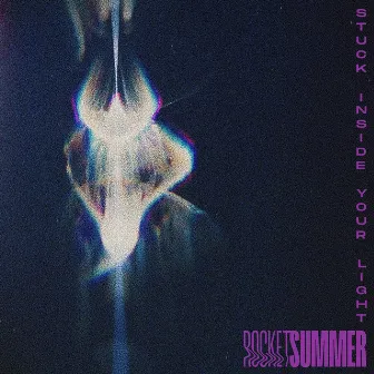 Stuck Inside Your Light by The Rocket Summer