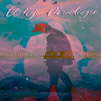 El Hijo Prodigo by Gaby El Que Produce