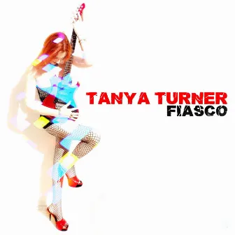 Fiasco (The Remixes) by Tanya Turner