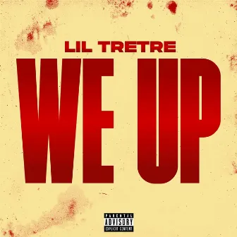 We Up by Lil Tretre