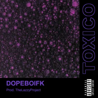 Toxico by dopeboifk