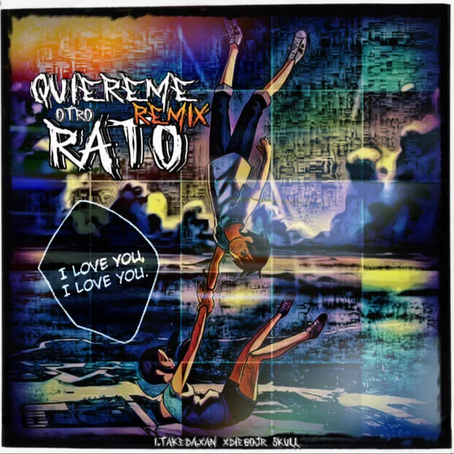 Quiereme Otro Rato! - Remix