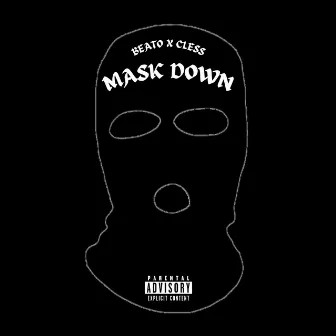 MASK DOWN by C-LESS