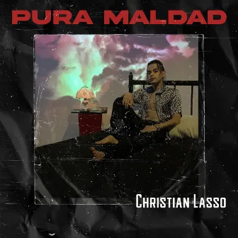 Pura Maldad by Christian Lasso