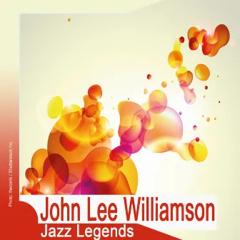 Jazz Legends: John Lee Williamson by Sonny Boy Williamson I