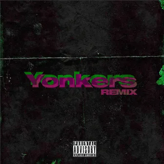 Yonkers (Remix) by Infame Bxd