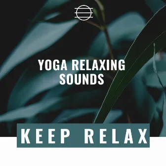 Yoga Relaxing Sounds, Guitar Ambient by Keep Relax