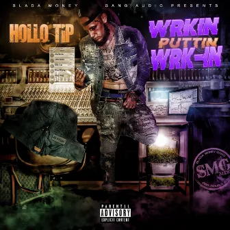 Wrkin Puttin' Wrk-In by Hollo Tip