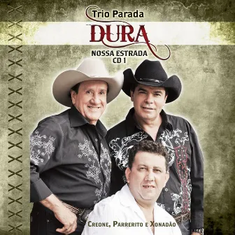 Trio Parada Dura - Nossa Estrada 1 by Trio Parada Dura