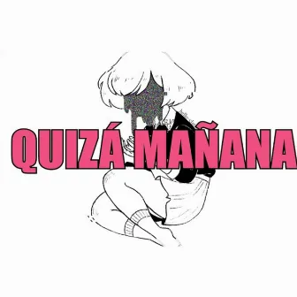 Quizá Mañana by ACkonek