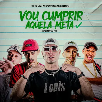 Vou Cumprir Aquela Meta by VJ Mc