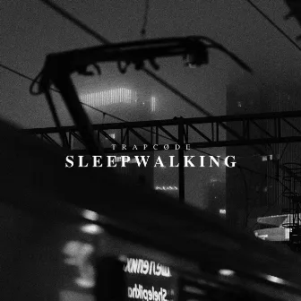 Sleepwalking by Trapcøde