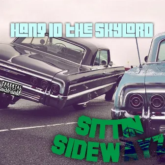 Sittin' Sidewayz by Hang 10 'The Skylord'