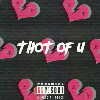 Thot of U by Deadset Brozay