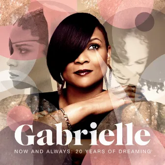 Now And Always: 20 Years Of Dreaming by GABRIELLE