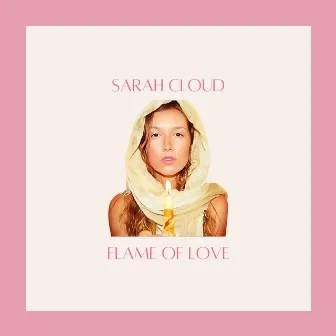 Flame of Love by Sarah Cloud