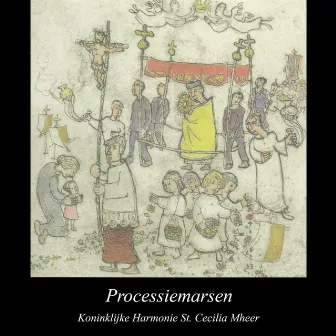 Processiemarsen by Koninklijke Harmonie St. Cecilia Mheer