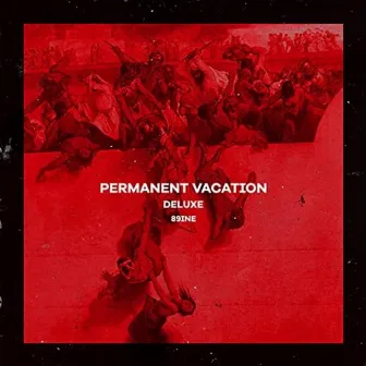 Permanent Vacation (Deluxe) by 89ine