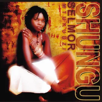 Shungu by Selmor Mtukudzi