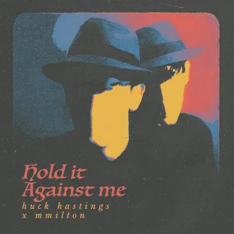 Hold It Against Me by mmilton