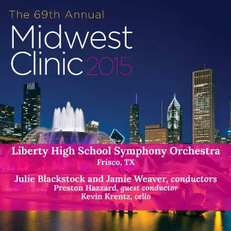 2015 Midwest Clinic: Liberty High School Symphony Orchestra (Live) by 