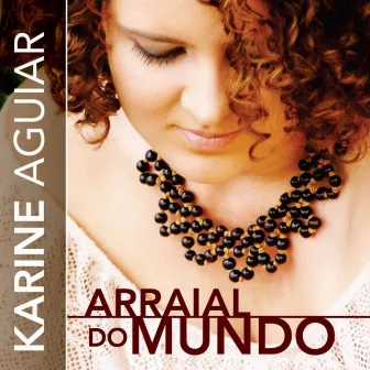 Arraial do Mundo by Karine Aguiar