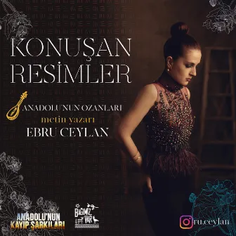 Konuşan Resimler / Anadolu'nun Ozanları by Ebru Ceylan