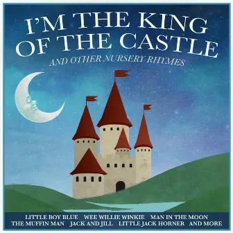 I'm The King Of The Castle And Other Nursery Rhymes For Boys by Unknown Artist