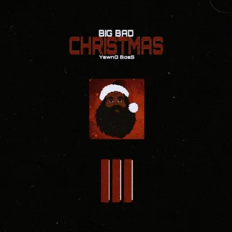 Big Bad Christmas 3 by Yawng Boss