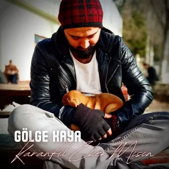 Karanfil Eker Misin by Gölge Kaya