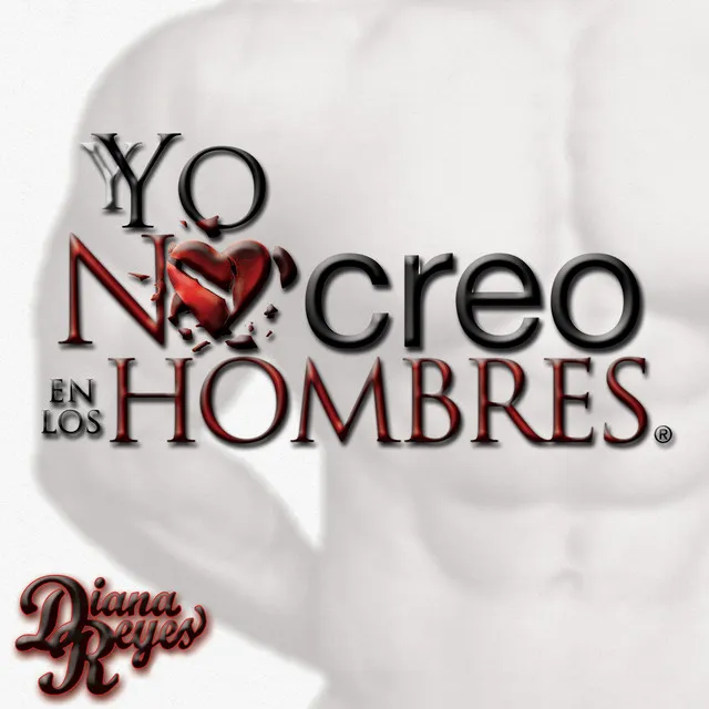 Yo No Creo en los Hombres