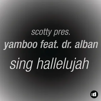 Sing Hallelujah (feat. Dr. Alban) by Yamboo