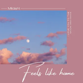 Feels Like Home by Mildahl