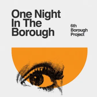 One Night in the Borough by 6th Borough Project