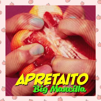 Apretaito by Big Mancilla