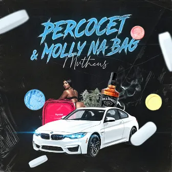 Percocet & Molly na Bag by MvTheus