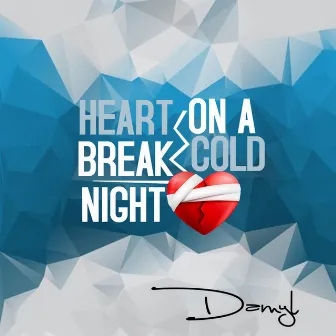 Heartbreak On A Cold Night by Damyl