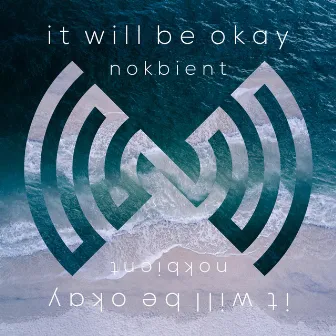 It Will Be Okay by nokbient