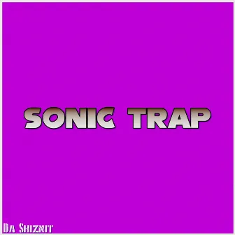 Sonic Trap by Da Shiznit