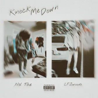 Knock Me Down by Nsl Tae