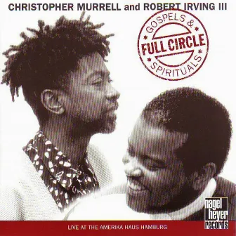 Full Circle - Gospels and Spirituals (Live) by Robert Irving III