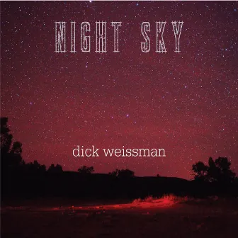 Night Sky by Dick Weissman