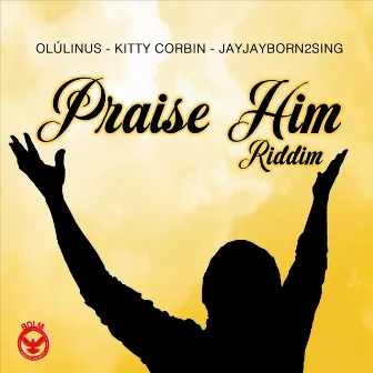 Praise Him Riddim by Kitty Corbin