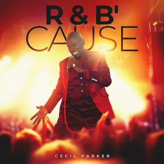 R & B' Cause by Cecil Parker