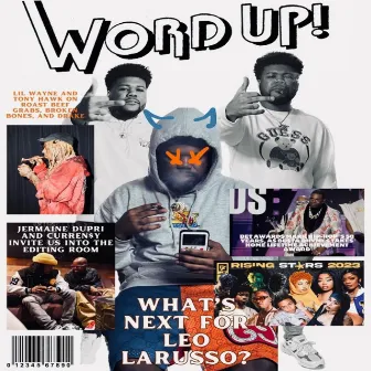 Word Up Magazine (Whats Next!) by Leo Laru$$o