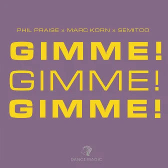 Gimme! Gimme! Gimme! by Phil Praise